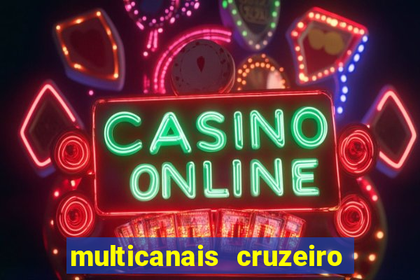 multicanais cruzeiro ao vivo